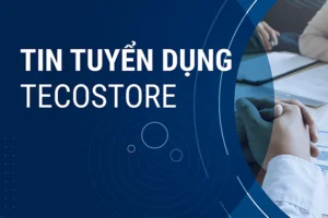 tin tuyen dung tecostore 4