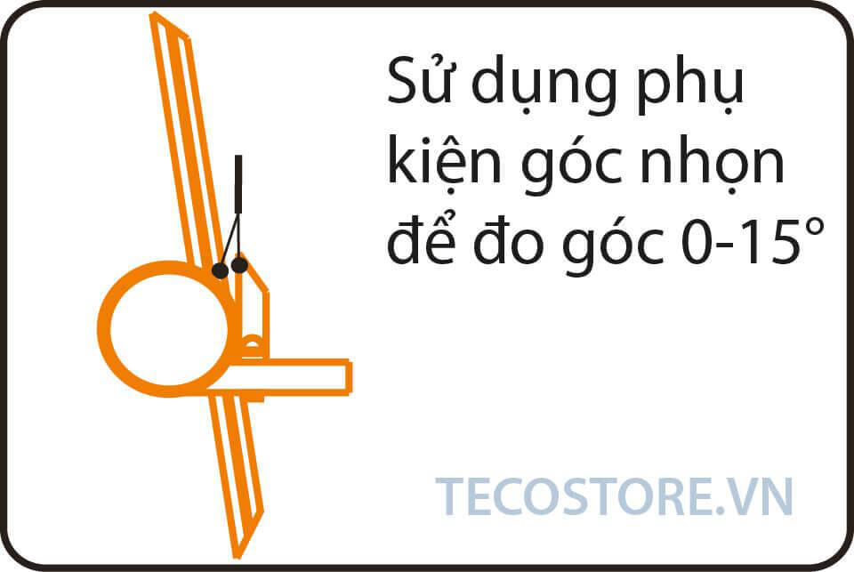 Sử dụng phụ kiện góc nhọn để đo góc 0-15°